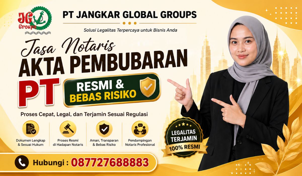 Jasa Notaris Akta Pembubaran PT Resmi & Bebas Risiko
