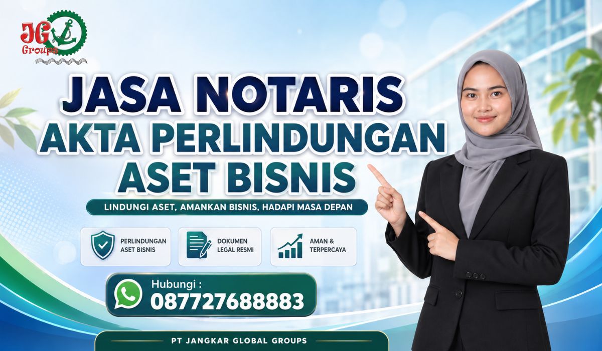 Jasa Notaris Akta Perlindungan Aset Bisnis
