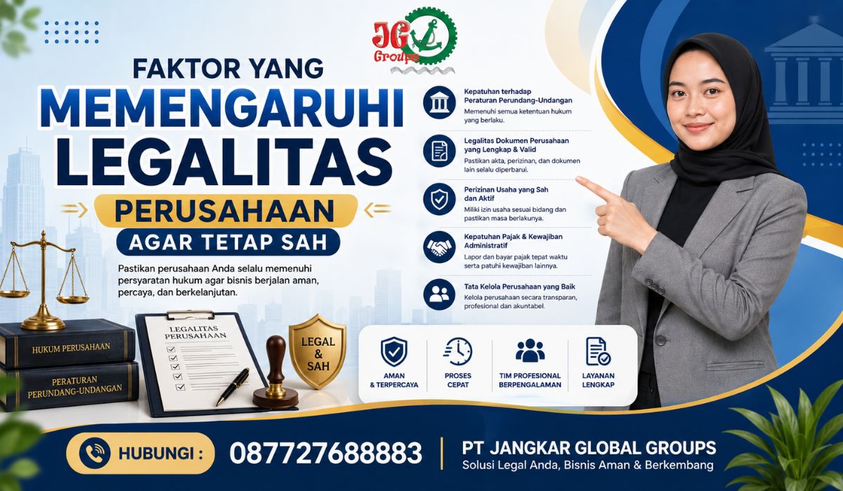 Faktor yang Memengaruhi Legalitas Perusahaan agar Tetap Sah