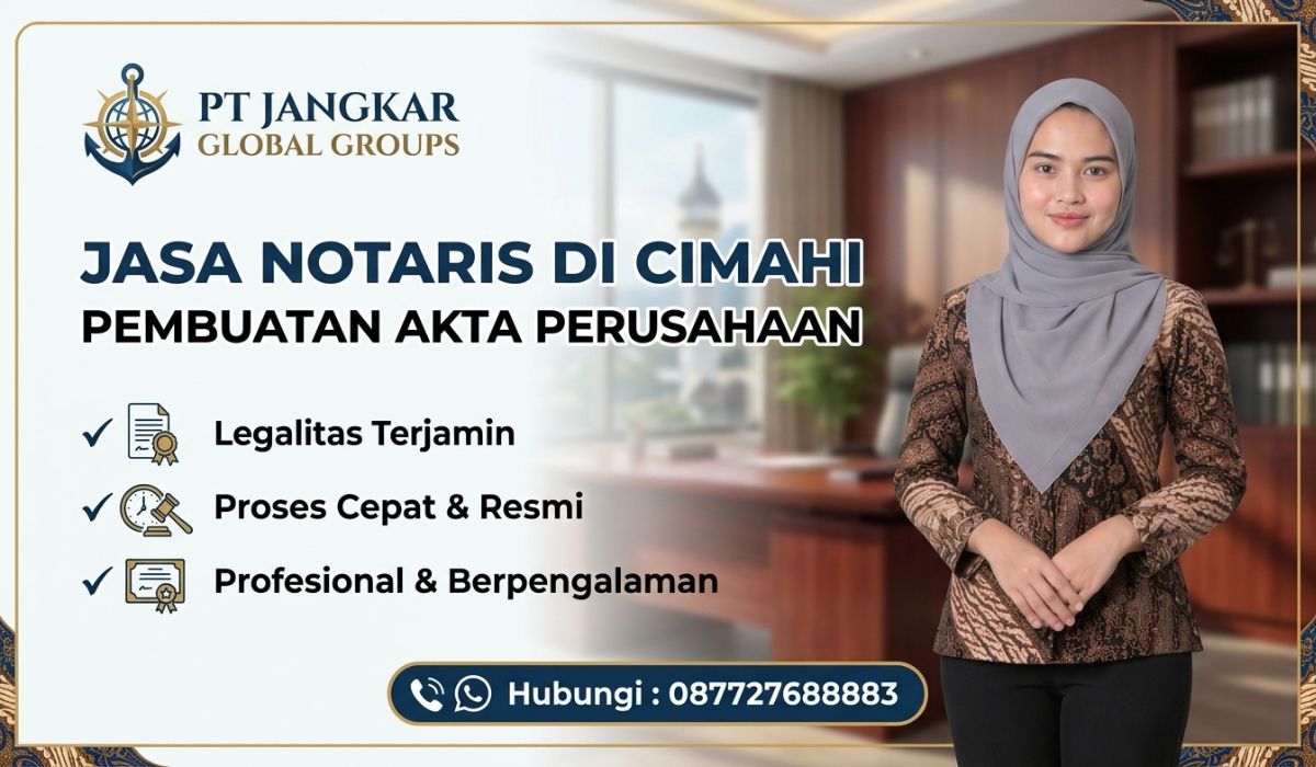 Jasa Notaris di Cimahi untuk Pembuatan Akta Perusahaan