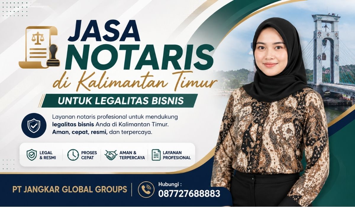 Jasa Notaris di Kalimantan Timur untuk Legalitas Bisnis