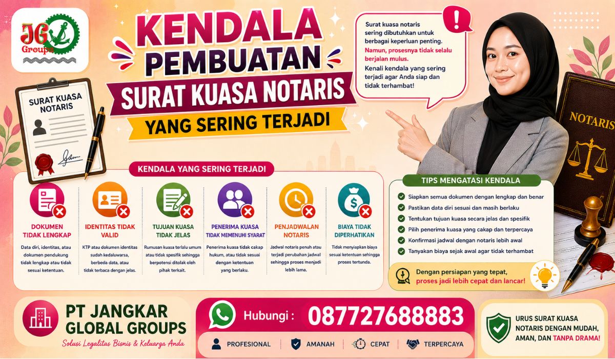Kendala Pembuatan Surat Kuasa Notaris yang Sering Terjadi
